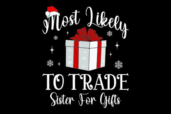 Most Likely to Trade Sister for Gifts Embroidery Review