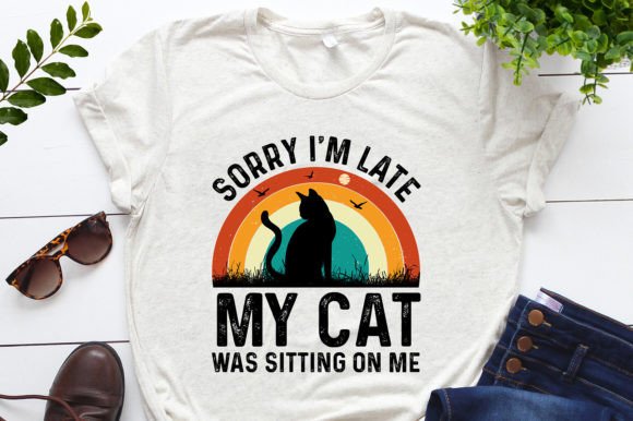 Orry I'm Late My Cat Was Sitting on Me
